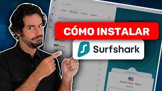 Cómo instalar Surfshark [Tutorial completo de Surfshark]