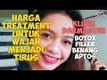 HARGA TREATMENT WAJAH TIRUS DI KLINIK  DERMASTER ‼️