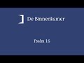 De Binnenkamer -  psalm 16