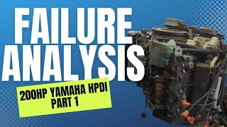 Failure Analysis: 200HP Yamaha HPDI Part 1