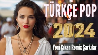 TÜRKÇE POP ŞARKILAR REMİX 2024 🎧 Bu ayın En çok dinlenen En popüler Şarkıları 🎵