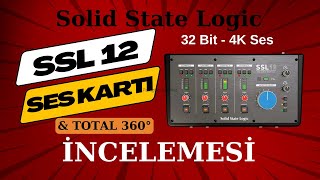 Solid State Logic SSL12 Ses kartı ve Total 360 incelemesi / 32 Bit Converter - 4K Buton