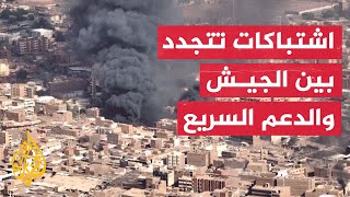 قصف جوي ومدفعي كثيف يستهدف مواقع لقوات الدعم السريع في الخرطوم وأم درمان