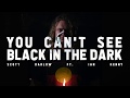 Scott Darlow - You Can't See Black In The Dark (feat. Ian Kenny) - Official Lyric Video