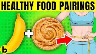 9 Healthy Food Pairings That Can Actually Double Your Weight Loss