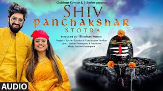 Shiv Panchakshar Stotra (शिव पंचाक्षर स्तोत्र) - Audio | Sachet Tandon, Parampara Tandon | Bhushan K