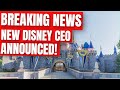 BREAKING NEWS!!!!! Disney's NEW CEO ANNOUNCED Plus SHOCKING DISNEYLAND Changes APRIL FOOLS EDITION