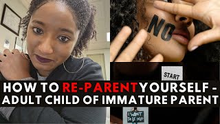 IMMATURE OR Narcissistic PARENTS: How To RE-PARENT Yourself || LIVE CHAT
