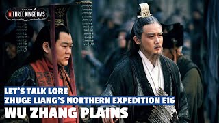 Wu Zhang Plains | Zhuge Liang's Northern Expedition Let's Talk Lore E16