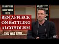 Ben Affleck on Battling Alcoholism & How It Changed His Life | THE WAY BACK Interview