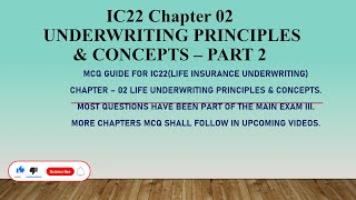 IC22||Chp 02||Insurance Underwriting||Underwriting Principles|Free MC || I.I.I Associate/Fellow Exam