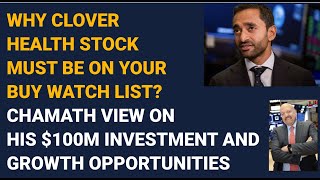 Why Clover Health (Stock: CLOV) must be on your Buy Watch List? Chamath View on Growth Opportunities