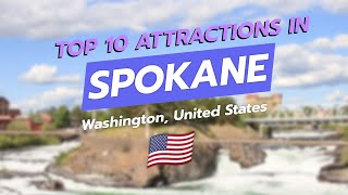 🏙️ Top 10 Must-Visit Attractions in Spokane, WA 🌲