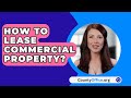 How To Lease Commercial Property? - CountyOffice.org