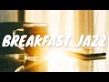 Breakfast Café Jazz BGM ☕ Relaxing Jazz Music For Coffee, Study, Work, Reading & Chill Out