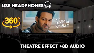 Sanchari Video Song| |Theatre Effect and 8D Audio|Radhe Shyam |Prabhas|PoojaHegde|Justin Prabhakaran