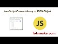 JavaScript Convert Array to JSON Object