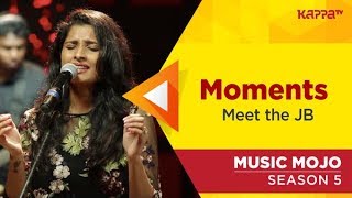 Moments - Meet the JB - Music Mojo Season 5 - Kappa TV