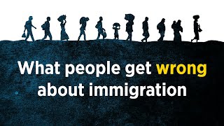 The 3 Biggest Misconceptions About Immigration