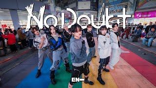 [KPOP IN PUBLIC | ONE TAKE] ENHYPEN (엔하이픈) - NO DOUBT | DANCE COVER BY PAZZOL FROM TAIWAN