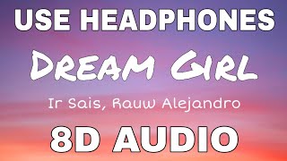 Ir Sais, Rauw Alejandro - Dream Girl | 🎧 8D Audio 🎧 | Trending TikTok Song 2020 | Buttery Music |