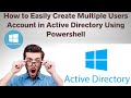 How to Easily Create Multiple Users Account in Active Directory Using PowerShell