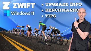 ZWIFT on Windows 11: Upgrade Info // Benchmarks // Tips