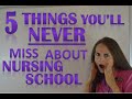 5 Things You'll Never Miss about Nursing School