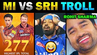 MI VS SRH IPL TROLL 2024 🔥 SRH 277 Highest Total in History 🔥 Full Match Higlights - TODAY TRENDING