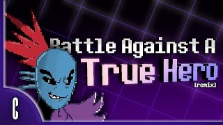 Battle Against A True Hero v2 [Remix/Recreation]