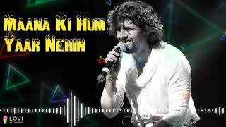 Maana Ki Hum Yaar Nehin | Full Song |Sonu Nigam |Meri Pyari Bindu | Parineeti Chopra