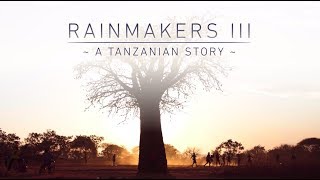 RAINMAKERS III: A Tanzanian Story | A Justdiggit Documentary