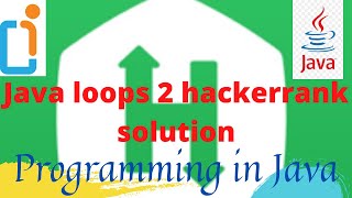 Java loops 2 hackerrank solution | Java loops | Java tutorial for beginners | hackerrank java