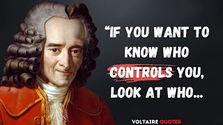Voltaire Quotes to Improve your Rational Thinking