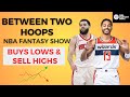 Buy Lows and Sell Highs after Week 2 of the NBA Fantasy Season