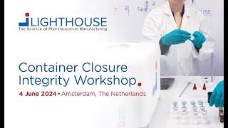 Workshop Lighthouse CCIT - Container Closure Integrity Testing. Amsterdam - 2024