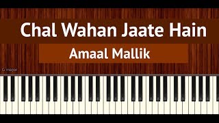 How To Play "Chal Wahan Jaate Hain" by Amaal Mallik| BollyPiano Tutorial