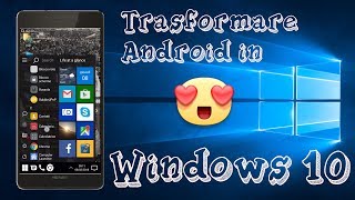 Trasformare Android in Windows 10 con un Tap