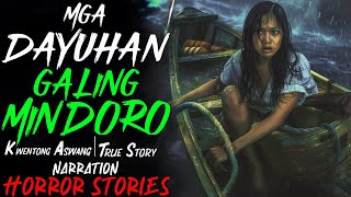 MGA DAYUHAN GALING MINDORO | Kwentong Aswang | True Story