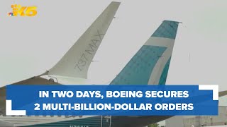 Boeing secures 2 multi-billion-dollar orders in as many days