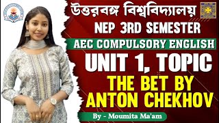 NEP 3rd Sem AEC Compulsory English||Topic - The Bet by Anton Chekhov||#NBU FYUGP||By- Moumita Mam