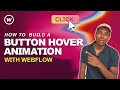 How to build a Button Hover Animation in Webflow (THE EASY WAY)