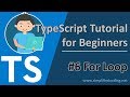 #6 TypeScript Tutorial for Beginners - For Loop