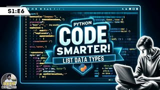 Code Smarter with List Data Type in Python | Mastering Python for Beginners | S1:E6