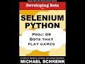 Project 09, Developing Bots with Selenium Python: Bots that Play Games