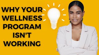 Why Your Workplace Wellness Program Isn't Working