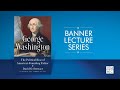 George Washington: The Making of a Leader