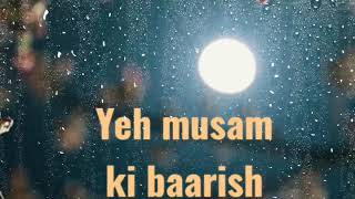Yeh Mausam Ki Baarish ☔ love Song|Half Girlfriend|Arjun kapoor,Shraddha kapoor #baarish #lovesong
