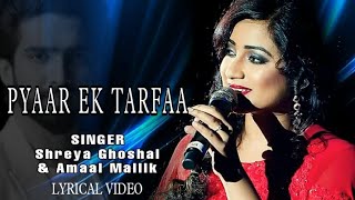 Mera Pyar Ek Tarfa (Lyrics) | Amaal Mallik | Shreya Ghoshal | Jasmin Bhasin | Manoj Muntashir
