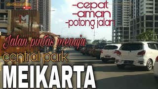 Jalan pintas menuju central park MEIKARTA #vlog1 || Cikarang - Bekasi